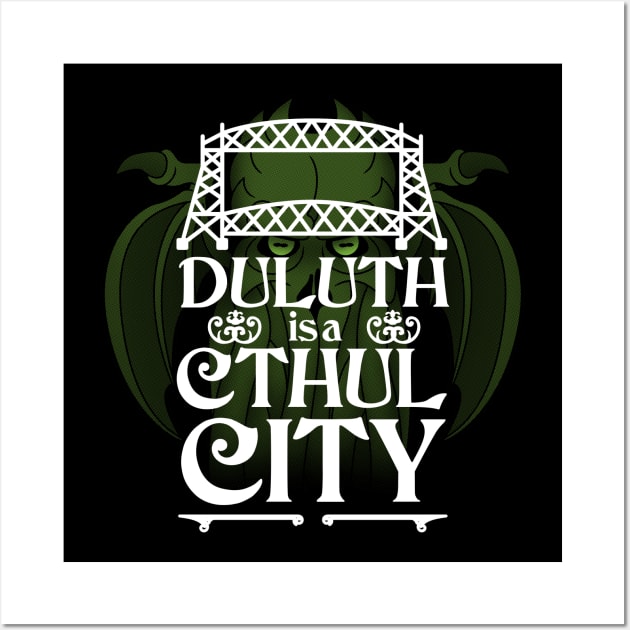 Duluth is a Cthul City Wall Art by dann